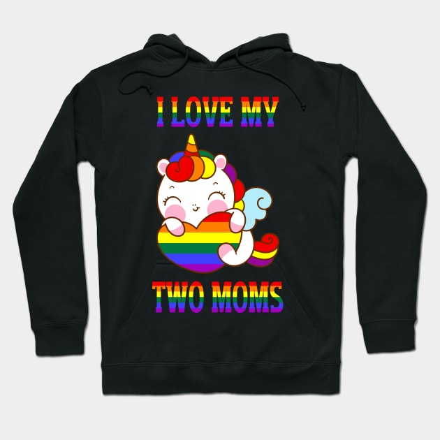 I Love My Two Moms Cute LGBT Gay Lesbian Unicorn Girls Kids Hoodie by AE Desings Digital